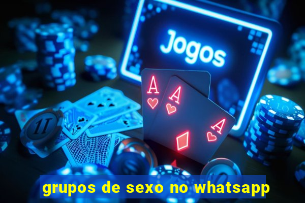 grupos de sexo no whatsapp